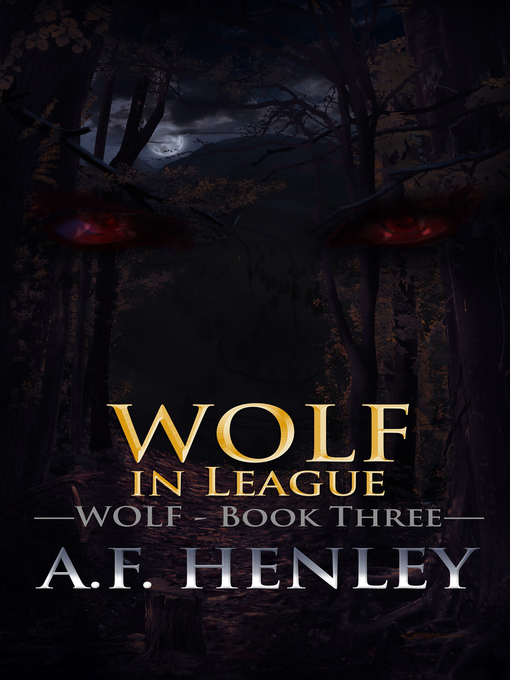 Title details for Wolf in League by A.F. Henley - Available
